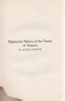 Justice for Hungary. Review and Criticism of the Effect of the Treaty of Trianon. By Albert Apponyi,...