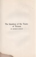 Justice for Hungary. Review and Criticism of the Effect of the Treaty of Trianon. By Albert Apponyi,...