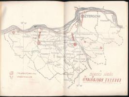 Szepessy Géza: A Dorogi járás régészeti áttekintése. Őskőrtól a középkorig. Dorog, 1960, József Atti...