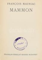 2 db könyv: Francois Mauriac: Mammon. Ford.: Husztiné Révhegyi Rózsa. Bp., [1938], Franklin-Társulat...