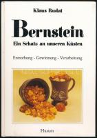 Klaus Rudat: Bernstein. Ein Schatz an unseren Küsten. Entstehung - Gewinnung - Verarbeitung. Husum, 1993, Husum. Fekete-fehér és színes fotókkal illusztrálva. Német nyelven. Kiadói kartonált papírkötés.