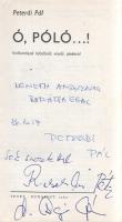 Peterdi Pál:

Ó, póló...! Vallomások labdáról, vízről, játékról. (Többszörösen dedikált és olimpia...