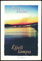 Polcz Alaine: Éjjeli lámpa. A szerző, Polcz Alaine (1922-2007) pszichológus, író által Mohás Lívia (1928-2024) pszichológus, József Attila-díjas író részére DEDIKÁLT példány! Pécs, 1999, Jelenkor. Kiadói papírkötés.