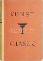 [A művészi üveg]: Carl Jaeger ; Georg Fraunberger Kunstgläser : Werktreue Schöpfungen aus alter u. neuer Zeit. München, 1922 Kunstwissenschaft, 295p.