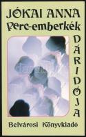 Jókai Anna: Perc-emberkék dáridója. A szerző, Jókai Anna (1932-2017) a Nemzet Művésze címmel kitüntetett, kétszeres Kossuth-díjas és József Attila-díjas író- és költőnő által Mohás Lívia (1928-2024) pszichológus, József Attila-díjas író részére DEDIKÁLT példány! Bp., 1996, Belvárosi Könyvkiadó. Kiadói papírkötés.