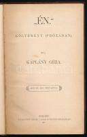 Káplány Géza: ,,Én. Költemény (prózában). Szeged, 1901, szerzői kiadás (Engel Lajos-ny.), 113+(3) p. Egyetlen kiadás. Átkötött félvászon-kötésben, kissé sérült borítóval, néhány kisebb lapszéli sérüléssel. Ritka!