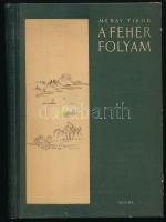 Méray Tibor: A fehér folyam. (DEDIKÁLT). Bp., 1954, Szikra. Első kiadás. Kiadói félvászon-kötés, jó állapotban, a borítón minimális sérülésekkel. A szerző, Méray Tibor (1924-2020) Kossuth-díjas író, újságíró által DEDIKÁLT példány.