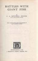 Hedges, F[rederick] A[lbert] Mitchell:  Battles With Giant Fish. With Illustrations from Photographs by Lady Richmond Brown.  London, (1925). Duckworth &amp; Co. (Printed by Hazell, Watson and Viney Ltd.) 1 t. (címkép) + 307 + [1] p. + 31 t.  Frederick Albert Mitchell Hedges (1882-1959) angol utazó, kalandor, médiaszemélyiség. Fiatal korában apja tőzsdei cégénél dolgozott, majd egzotikus utazásokra indult. Az 1910-es évektől rendszeresen járt merész felfedezőutakra Közép- és Dél-Amerikába, ahol saját beszámolói szerint számos elfeledett várost és törzset talált meg, valamint törzsi kincset szerzett meg. Az elveszett atlantiszi civilizáció nyomait kutató, közép-amerikai kalandjaiból jól komponált rádióműsorokat mutatott be az Egyesült Államokban, éppen azokban az 1930-as években, amikor a bátor felfedezések és merész kalandok témája egyébként is ellepte a filléres füzetekben terjesztett amerikai ponyvairodalmat. E kötetében azonban nem archeológiai felfedezőútjait, hanem jó évtizeddel korábban jellemző horgászati kalandjait részletezi: a világ minden táján végrehajtott rája-, cápa- és egyéb nagyhal-vadászatait. A kötet első kiadása 1923-ban jelent meg, példányunk a harmadik lenyomatból való. Az első előzéken régi ajándékozási bejegyzés.  Aranyozott gerincű, vaknyomásos kiadói egészvászon kötésben. Jó példány.