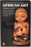 Werner Gillon: A short history of african art (Az afrikai művészet rövid története). London, 1984, Penguin, kopott papírkötés, angol nyelven. Gazdag képanyaggal illusztrált kiadvány, mely bevezet az afrikai műtárgyak világába.