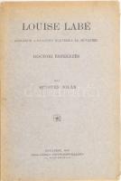 Szögyén Jolán: Louise Labé adalékok a költőnő életéhez és műveihez. Bp., 1910. Grill. 144p. Fűzve kiadói papírborítóval