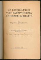Révhelyi (Réh) Elemér: Az Egyetem-utcai volt Károlyi-Palota építésének története. A szerző, Révhelyi...