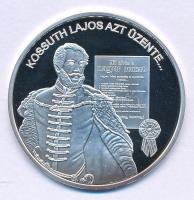 DN &quot;Nemzetünk nagyjai - Kossuth Lajos&quot; kétoldalas Ag emlékérem tanúsítvánnyal (10,37g/0,999/35mm) T:PP patina