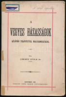 Lőrincz Gyula: A vegyes házasságok különös tekintettel Magyarországra. Nagyszombat, 1890, Winter Zsigmond, 175+1 p. Kiadói papírkötés, a gerincen javítással, címkével, kissé foltos, kissé szakadt borítóval, régi áthúzott intézményi bélyegzésekkel, a címlapon névbejegyzéssel, a borítón: "A szerző ajándéka."