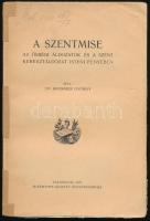 Krammer György: A szentmise. Az ősrégi áldozatok és a szent keresztáldozat isteni fényében. Esztergom, 1927., Buzárovits Gusztáv, 182 p. Kiadói papírkötés, javított gerinccel, a címlap utáni lapon possessori bejegyzéssel.