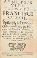 Henri Maupas du Tour: Synopsis Vitae Sancti Francisci Salesij, Episcopi, &amp; Principis Gebennensium, ex illa, quam, ab Henrico Maupas Du Tour Episcopo, &amp; Dynasta Aniciensi Gallicé scriptam, Latiné reddidit R. P. Franciscus Creuxius Societatis Jesu Sacerdos, excerpta. Tyrnaviae [Nagyszombat], 1701, Typis Academicis per Joannem Andream Hörmann, 4 sztl. lev.+190 p. Latin nyelven. Korabeli kartonált papírkötés, kopott borítóval, foltos, kissé sérült címlappal, a címlapon bejegyzésekkel, néhány foltos, kissé foltos lappal és az elülső tábla belsején folttal. RMK II. 2086.