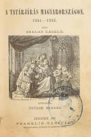 Szalay László: A tatárjárás Magyarországon 1241-1242. Bp., 1886, Franklin. Félbőr kötés, néhol piszkos lapok, kopottas állapotban.