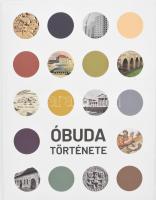 Népessy Noémi (főszerk.): Óbuda története Tanulmánykötet. Bp., 2020. Óbudai Múzeum. 621 + (26)p. Gazgad képanyaggal, Kartonált papírkötésben.