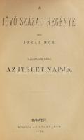 Jókai Mór: A jövő század regénye. II-III. rész. II. rész: Az örök béke I-III. kötet. III. rész: Az í...