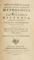 Holle, Josephus Philippus: Mythologia seu fabulosa deorum historia traducta e germanico notis et supplementis illustrata in usum regiorum gymnasiorum per regnum Hungariae et provincias eidem adnexas. Budae Tirnaviae, 1850 (1801?), Typis Regiae Univeritatis, 2+252 p. Latin nyelven. Kartonált papírkötés, kopott, foltos borítóval, sérült gerinccel, foltos lapokkal.