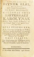 Nagy Ferentz: Az egy, igaz, és boldogító Hitnek elei. Mellyeket ... Galántai gróf Eszterházy Károlynak ... egri püspöknek ... Parantsolatjábul egybe szedegetett - -, ... Egerben, 1796., A' Püspöki betűkkel, 14+372+7 p. Korabeli kartonált papírkötés, javított gerinccel, kopott, foltos borítóval, benne néhány gyűrött lappal.