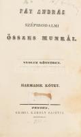 Fáy András szépirodalmi összes munkái. III-IV. köt.: A Bélteky-ház. Tanregény. I-II. kötet. [Egybekötve.] Pest, 1844, Geibel Károly, 340+237 p. Kiadói félvászon-kötés, kopott borítóval, a hátsó táblán borítás egy része hiányzik, kissé sérült gerinccel, az első címlapon kis lyukkal, régi intézményi bélyegzésekkel, possessori bejegyzésekkel.