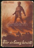 Csák László: Vér és láng között. Bp., 1942, Korda R.T., 114+(2) p. A borító Pál György munkája. Kiadói papírkötés, kissé sérült, kopott, foltos borítóval, foltos lapokkal, tulajdonosi névbejegyzéssel. A mű szerepel az Ideiglenes Nemzeti Kormány által 1945-ben betiltott könyvek listáján.