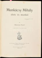 Malonyay Dezső: Munkácsy Mihály élete és munkái. Bp., 1898, Singer és Wolfner, (Hornyánszky-ny.), 8+...