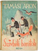 Tamási Áron: Szívbéli barátok. Ifjúsági regény. Bp., 1946, Révai, 125+3 p. Első kiadás. Kiadói félvászon-kötés, kopott, foltos borítóval, laza, kissé sérült fűzéssel.