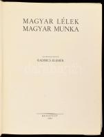 Magyar lélek, magyar munka. Írásban, és képben. Szerk.: Radisics Elemér. Bp., 1943, Athenaeum, 3 szt...
