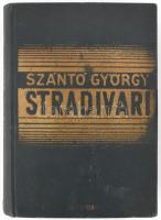 Szántó György: Stradivari. Aláírt példány! Bp.,(1933.), Genius. Első magyarországi kiadás. Kiadói egészvászon-kötés, kissé kopott borítóval, (pótolt szennylapokkal?)