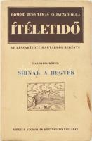 Gömör Jenő Tamás - Jaczkó Olga: Ítéletidő. Az elszakított magyarság regénye. III. köt.: Sírnak a hegyek. Bp., 1936, Székely. Kiadói papírkötés, az elülső borító alsó sarkán gyűrődésnyommal, foltos borítóval.