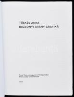 Tüskés Anna: Bazsonyi Arany grafikái. Pécs, 2022., Pécsi Tudományegyetem Művészeti Kar Művészettörté...