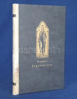Magyar legendarium. Eredetiekből fordította Tormay Cecilia. Fametszetű képekkel Molnár C. Pál díszít...