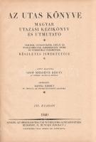 Kaffka Károly (szerk.): Az Utas könyve. Magyar utazási kézikönyv és útmutató. Városok, gyógyfürdők, ...