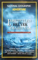 Lehetetlen helyek csábítása - Tíz év legizgalmasabb írásai Geographia Kiadó, 2010. 453p. Kiadói kartonálásban, papír védőborítóval.