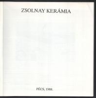 Hárs Éva: Zsolnay kerámia. A Janus Pannonius Múzeum Kiadványai 61. sz. Pécs, 1988, Janus Pannonius M...