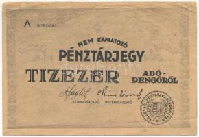 1946. 10.000AP nem kamatozó Pénztárjegy Másra át nem ruházható felülbélyegzés, sorszám, bélyegzés és hátoldali nyomat nélkül T:VG Adamo P57