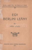 Nagy Lajos:
Egy berlini leány. [Elbeszélések.]
Budapest, 1917. Galantai Gyula kiadása (Jókai és Lö...