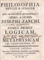 Zanchi, [Guiseppe] Joseph:
Philosophia mentis, & sensuum ad usus academicos accomodata. Opera, ...