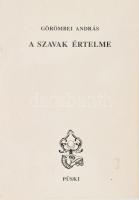 Görömbei András: A szavak értelme. DEDIKÁLT! Valamint benne a szerző üdvözlőkártyájával, rajta a szerző autográf soraival és aláírásával. Bp., 1996, Püski. Kiadói papírkötés.