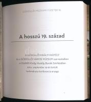 A hosszú 19. század. Szerk.: Kerényi B. Eszter. Konferenciakötet. Gödöllői Múzeumi Füzetek 16. Gödöl...