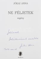 Jókai Anna: Ne féljetek. A szerző, Jókai Anna (1932-2017) a Nemzet Művésze címmel kitüntetett, kétsz...
