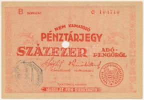 1946. 100.000AP nem kamatozó Pénztárjegy Másra át nem ruházható, M. KIR. POSTATAKARÉKPÉNZTÁR - FŐPÉNZTÁR bélyegzéssel, lyukasztással érvénytelenítve T:AU sarokhajlások, tűzőgép lyukak Adamo P58e