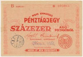 1946. 100.000AP nem kamatozó Pénztárjegy Másra át nem ruházható, Miskolc körbélyegzéssel T:VF a két szélén ragasztó csík, de nem ragasztott! Adamo P58B