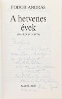 Fodor András: A hetvenes évek. (Napló, 1975-1979.) A szerző, Fodor András (1929-1997) Kossuth-díjas ...