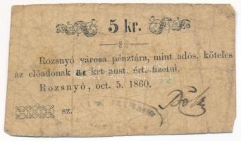 Rozsnyó 1860. 5kr "Rozsnyó város pénztára, mint adós" T:VG Adamo ROZ-3.1.2