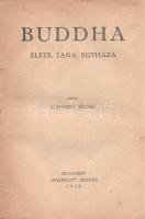 Schmidt József:
Buddha élete, tana, egyháza.
Budapest, 1920. ,,Kazinczy" kiadás (Fővárosi Nyo...