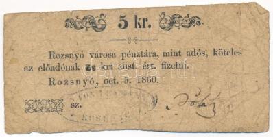 Rozsnyó 1860. 5kr "Rozsnyó város pénztára, mint adós" T:VG Adamo ROZ-3.1.2