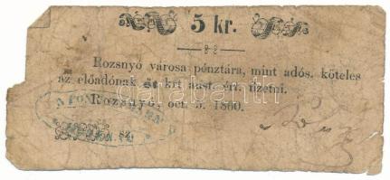 1860. Rozsnyó 5kr "Rozsnyó város pénztára, mint adós" T:VG,G Adamo ROZ-3.1.2