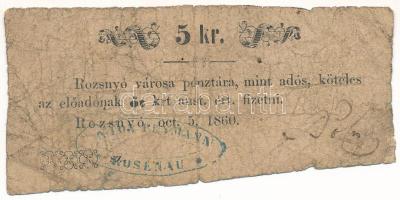 Rozsnyó 1860. 5kr "Rozsnyó város pénztára, mint adós" T:VG,G Adamo ROZ-3.1.2